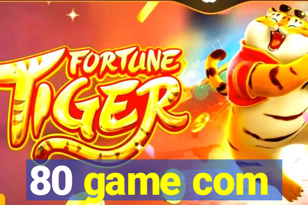 80 game com
